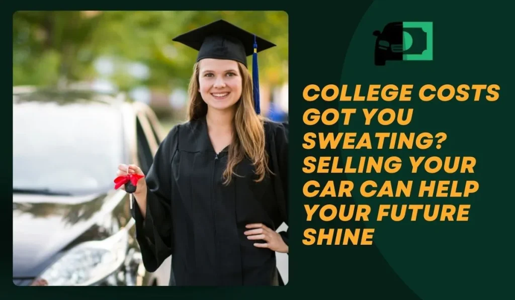 Selling Your Car to Ease College Costs