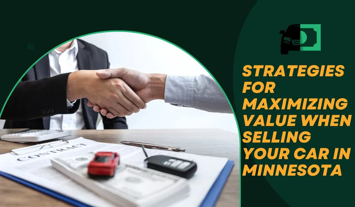 Strategies for Maximizing Value When Selling Your Car