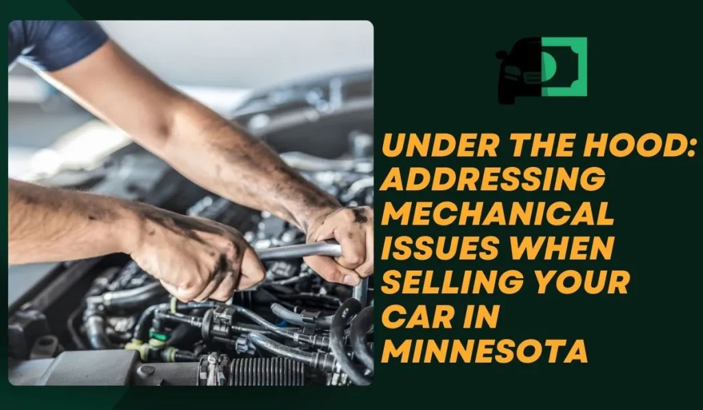 Addressing Mechanical Issues When Selling Your Car in Minnesota