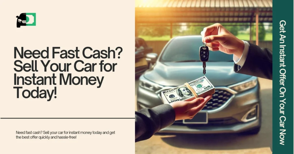 Web banner with the title "Need Fast Cash? Sell Your Car for Instant Money Today!" showing a person exchanging car keys for cash in front of a car.