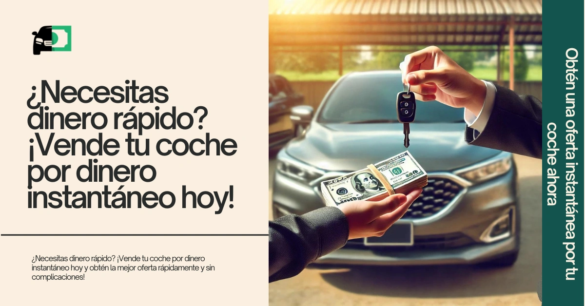 Banner web con el título "¿Necesitas dinero rápido? ¡Vende tu coche por dinero instantáneo hoy!" mostrando a una persona intercambiando llaves del coche por dinero frente a un coche.