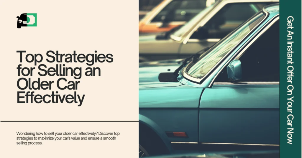 Web banner titled "Top Strategies for Selling an Older Car Effectively" featuring an image of parked cars. The text highlights a guide offering essential tips and strategies to maximize your car's value and ensure a smooth selling process. A call to action on the side reads "Get An Instant Offer On Your Car Now."