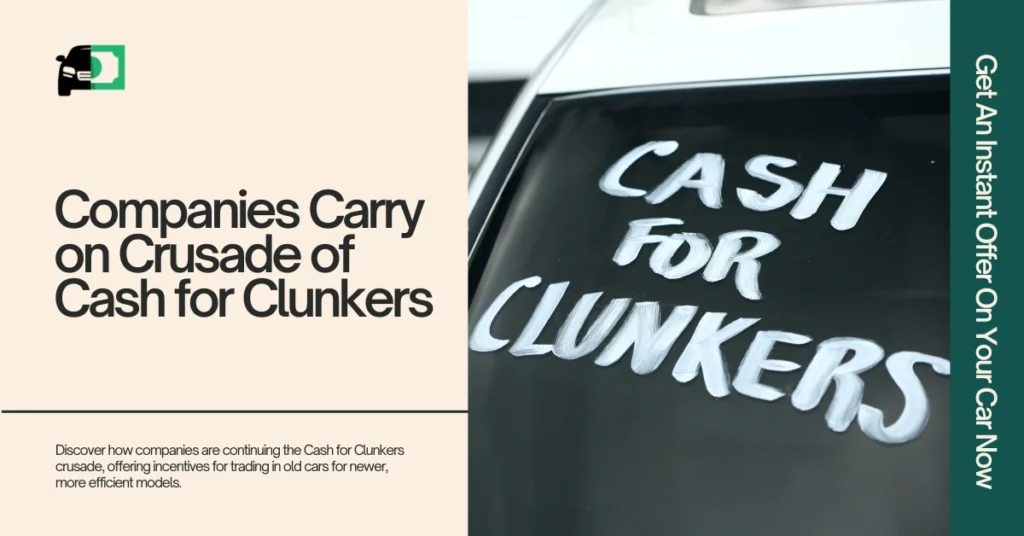 Image of a car window with 'Cash for Clunkers' written on it. Text on the left reads 'Companies Carry on Crusade of Cash for Clunkers' with a brief description about incentives for trading in old cars. A green banner on the right reads 'Get An Instant Offer On Your Car Now'.