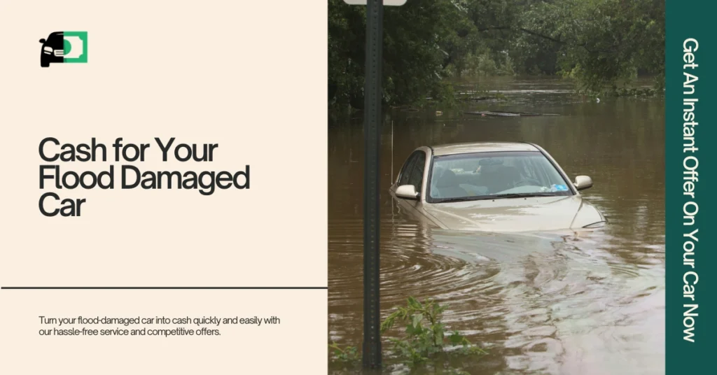 A car partially submerged in floodwaters with the text "Cash for Your Flood Damaged Car" and a call to action to get an instant offer.