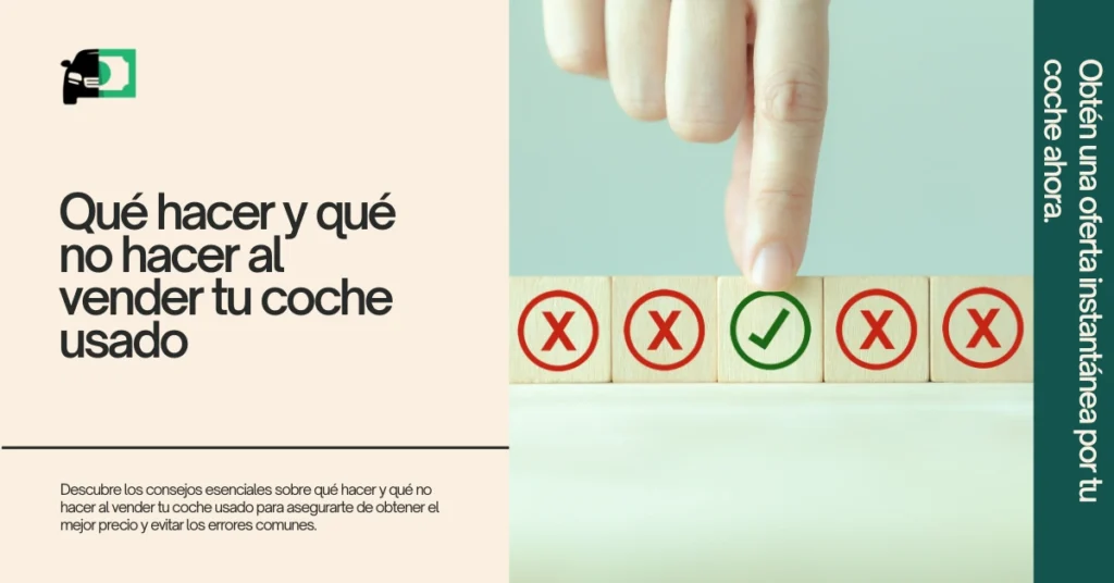 Un dedo señala un bloque con una marca de verificación verde entre bloques con marcas X rojas, acompañado del texto "Qué hacer y qué no hacer al vender tu coche usado" y una invitación a obtener una oferta instantánea