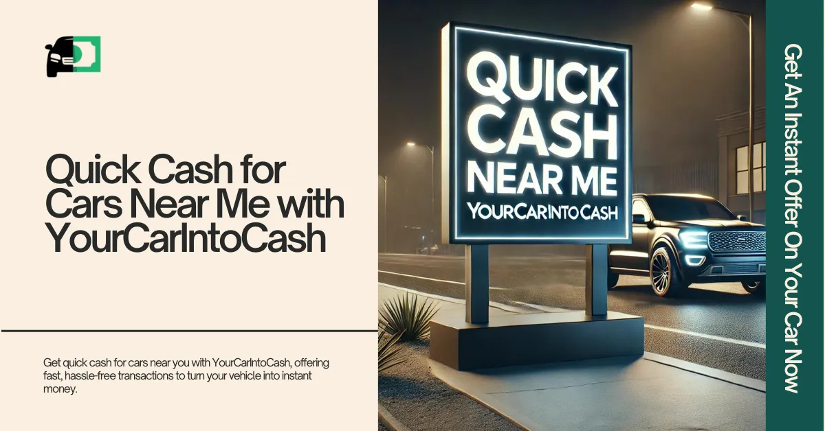 A roadside scene at night featuring a large illuminated sign that reads 'Quick Cash Near Me' and 'YourCarIntoCash,' promoting easy and fast transactions for selling cars.