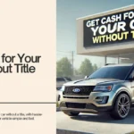 Image of a used SUV parked in front of a sign that says 'Get Cash for Your Car Without Title,' promoting hassle-free vehicle selling.